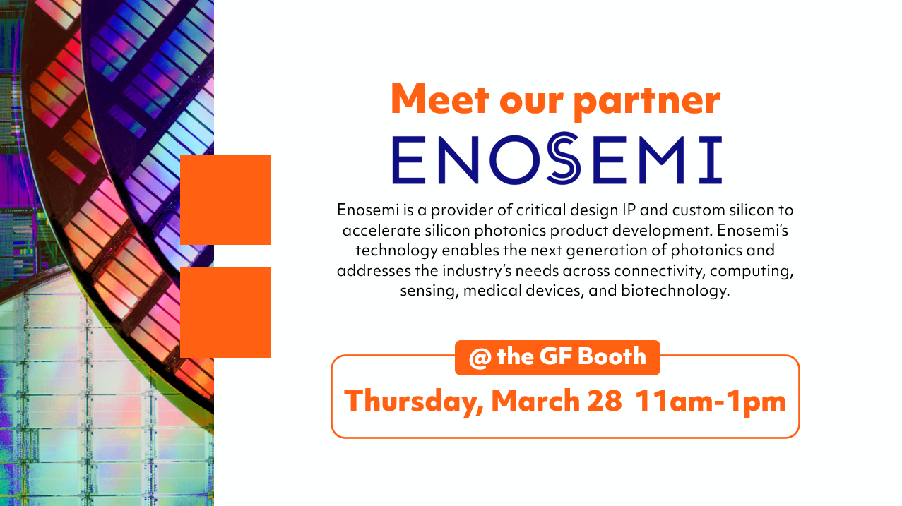 GlobalFoundries announces the availability of Design IP from Enosemi in the GF Fotonix platform ahead of OFC 2024